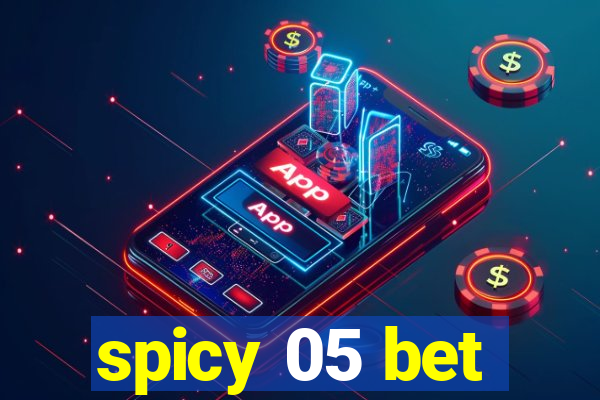 spicy 05 bet